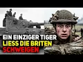 Die Briten lachten über die Deutschen - doch dann brachte ein einziger Tiger sie zum Schweigen