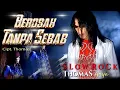 Download Lagu Thomas Arya - Berobah Tanpa Sebab || Slow Rock