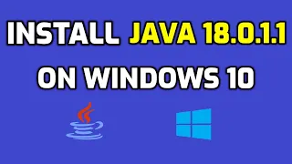 How to Install Java JDK 18 0 1 1 on Windows 10