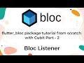 Flutter Bloc Tutorial with Cubit - Bloc Listener Part 2