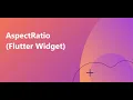 AspectRatio Flutter Widget