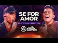SE FOR AMOR - João Gomes e Vitor Fernandes DVD Ao Vivo em Fortaleza