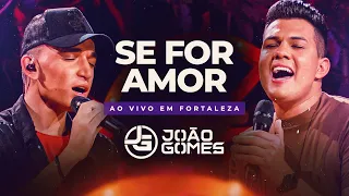 jo o gomes cantor se for amor jo o gomes e vitor fernandes dvd ao vivo em fortaleza 