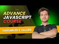 Values and Variables in JavaScript Advance JavaScript Tutorial