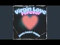 Lagu Virgin Love Forever