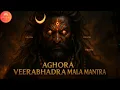 Lagu Aghora Veerabhadra Maha Mālā Mantra — Cosmic Protection, Graha Bandhana| प्रलयकाल वीरभद्र महा मंत्र
