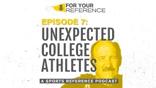 Ep 7 Unexpected College Athletes with Charlotte For Your Reference A Sports Podcast