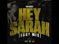 Hey Sarah (Fast Mix)