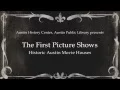 First Picture Shows A Brief History of Movie Theaters in Austin