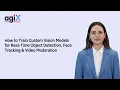 How to Train Real-Time Vision AI Models for Object Detection Face Tracking Moderation