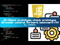 JS Object prototype check prototype Browser control forward backward