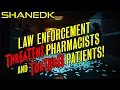 Law Enforcement THREATENS Pharmacists and TORTURES Patients