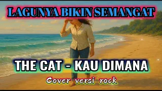 the cat kau dimana versi semangat lagu yang bikin energi bangkit lagi 