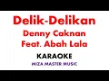 Download Lagu Delik Delikan   Denny Caknan Feat  Abah Lala  | Karaoke Instrumental Lirik No Vocal