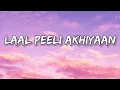 Laal Peeli Akhiyaan - ( Lyrics )Teri Baaton Mein Aisa Uljha Jiya