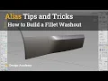 Alias Tips and Tricks 7 - How to Build a Fillet Washout