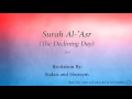Download Lagu Surah Al 'Asr The Declining Day   103   Sudais and Shuraym   Quran Audio