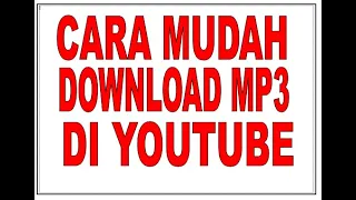 cara mudah download lagu mp3 di youtube terbaru 2021