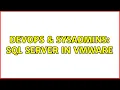 DevOps SysAdmins SQL server in VMware 3 Solutions