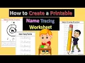 Tutorial How To Create Printable Name Tracing Worksheet