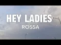 Download Lagu Rossa - Hey Ladies (Lirik)