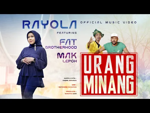 Download MP3 Rayola ft Fat Brotherhood, Mak Lepoh - Urang Minang (Official Music Video eDm)