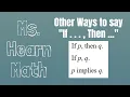 Logic Part 11 Writing If Then statements Using Other Wording Alternative forms of conditional