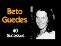 Lagu BetoGuedes - 40 Sucessos