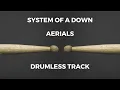 System of a Down - Aerials (drumless)