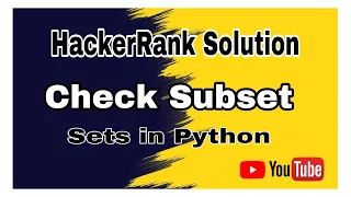 Check Subset HackerRank Solution Sets in Python