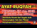 Download Lagu AYAT RUQYAH AMPUH TOLAK BALA, PENGUSIR JIN, SETAN \u0026 SIHIR DI RUMAH, TUBUH \u0026 TEMPAT USAHA - Doa Habib