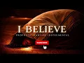 I BELIEVE (Instrumental) | Theophilus Sunday | Prophetic Soaking Worship & Warfare Instrumental