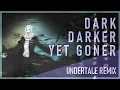 [Undertale Remix] Stormheart - Dark Darker Yet Goner (SharaX Gaster Themes Mashup)