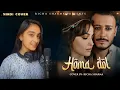 Download Lagu Homa Dol - Hindi Cover by Richa Sharma | Saad Lamjarred | Neeti Mohan | Anshul Garg