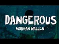 Morgan Wallen - Dangerous (Lyrics)