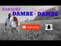 Download Lagu LAGU BIMA KARAOKE DAMBE - DAMBE-aba han