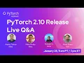 PyTorch 2 10 Release Live Q A