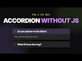 Your accordion is 20 lines of JavaScript It could be 4 lines of HTML