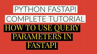 Fastapi Python Complete Tutorial Query Parameters In Details In Fastapi Tutorial 7