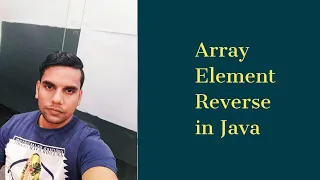Reverse array element in Java Interview Program By Krishna