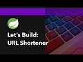 Let s Build a URL Shortener with Spring Boot