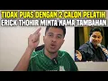 TERNYATA ERICK THOHIR BELUM PUAS PELATIH TIMNAS BELUM JELAS‼️MASIH ADA KANDIDAT TAMBAHAN 
