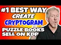 The Best Way To Create A Cryptogram Puzzle Book - To Sell On Amazon KDP