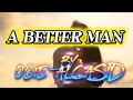 Lagu A BETTER MAN __ BY Ogie Alcasid karaoke version #abetterman #karaoke 