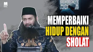 MEMPERBAIKI HIDUP DENGAN SHOLAT‼️| USTADZ SYAFIQ RIZA BASALAMAH