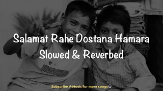 Download Salamat Rahe Dostana Hamara (Slowed \u0026 Reverbed) | Kishore Kumar \u0026 Mohh. Rafi | V-Music MP3