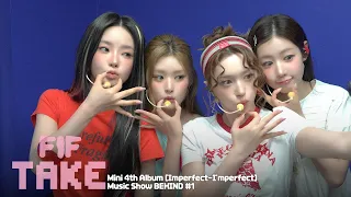 [FIF TAKE] 음방 도는 우리를 봐. 자유로워🪽 I Mini 4th Album [Imperfect-I'mperfect] Music Show BEHIND #1