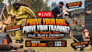 If you PROVE your dog on the field, is it PROVING your Training, Titles, talent & Credibility