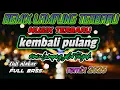 Download Lagu REMIX LAMPUNG TERBARU ‼️ KEMBALI PULANG ‼️ REMIX ALABAR TERBARU 2025 PALING ASIK ||  MLYT