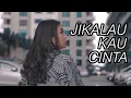 Download Lagu Jikalau Kau Cinta - Judika (Cover by Shafira Putri)
